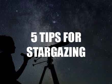 5 Tips For Stargazing