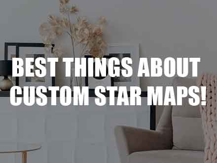Best things about custom star maps!